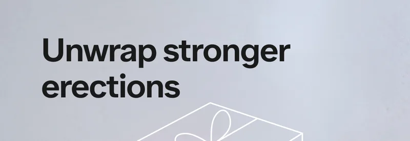 Unwrap stronger erections