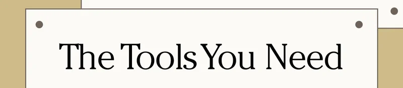 The Tools You Need