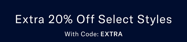 Extra 20% off select styles with code discount code