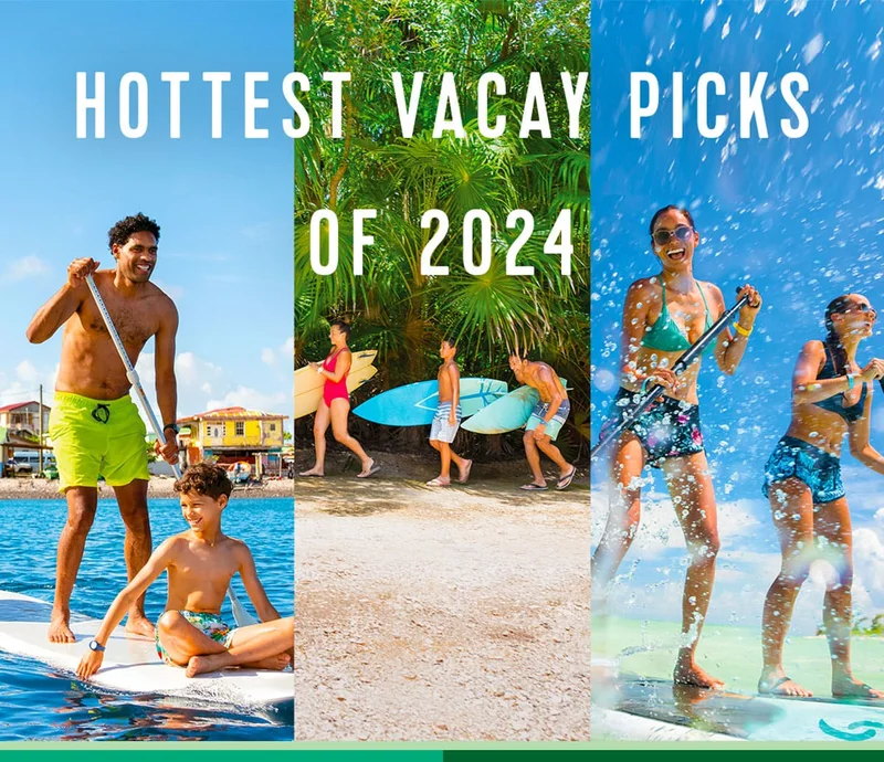 HOTTEST VACAY PICKS OF 2024