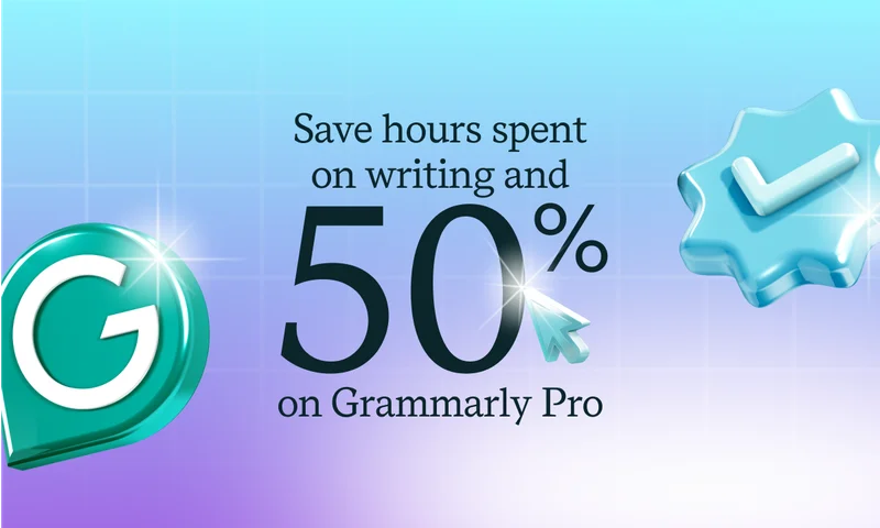 Save hours spent on writing and 50% on Grammarly Pro