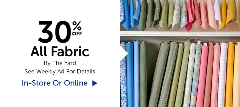 30% Off All Fabric - By The Yard
