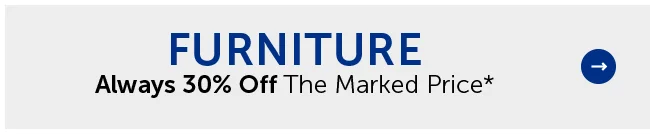 Furniture - Always 30% Off The Marked Price