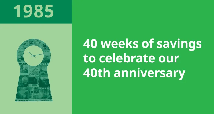 40 weeks of savings to celebrate our 40th anniversary