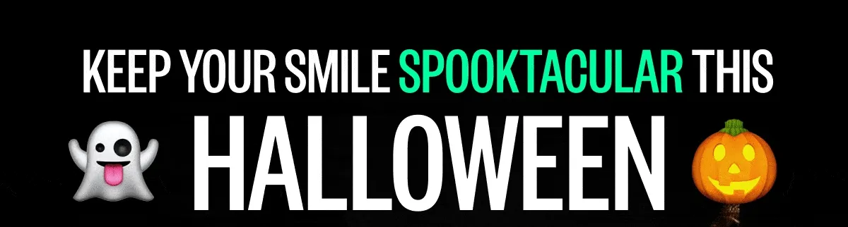 Keep your smile spooktacular this Halloween