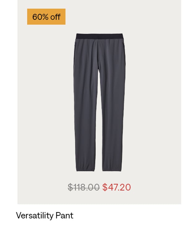 Versatility Pant: 60% off