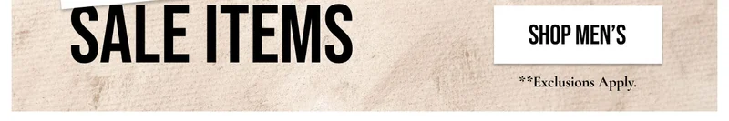 SHOP MEN'S | **Exclusions Apply