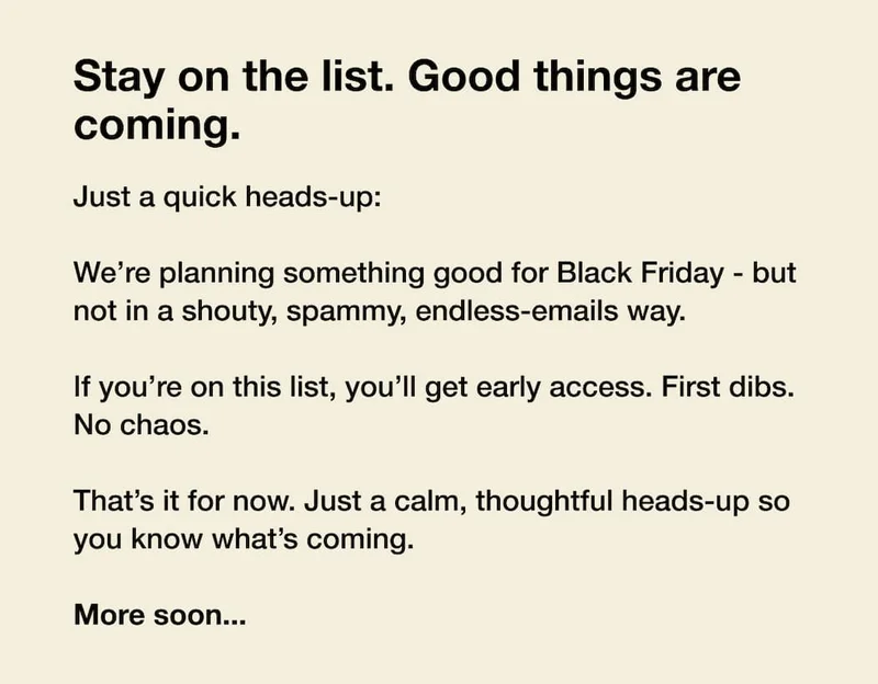 Stay on the list. Good things are coming.