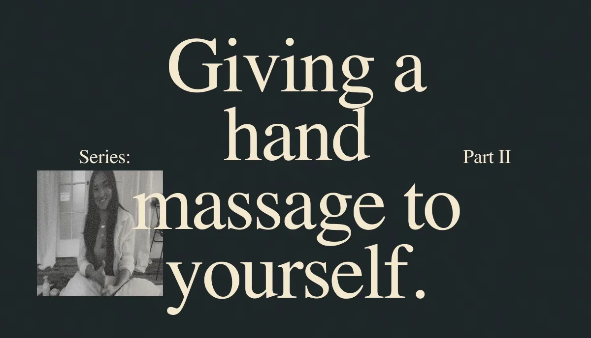 Series: Giving a hand massage to yourself—Part 2
