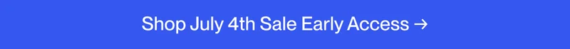 Shop July 4th Sale Early Access →