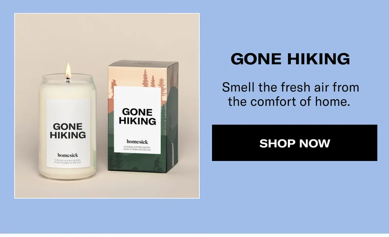 Gone Hiking | Smell the fresh air from the comfort of home.&nbsp;| Shop now