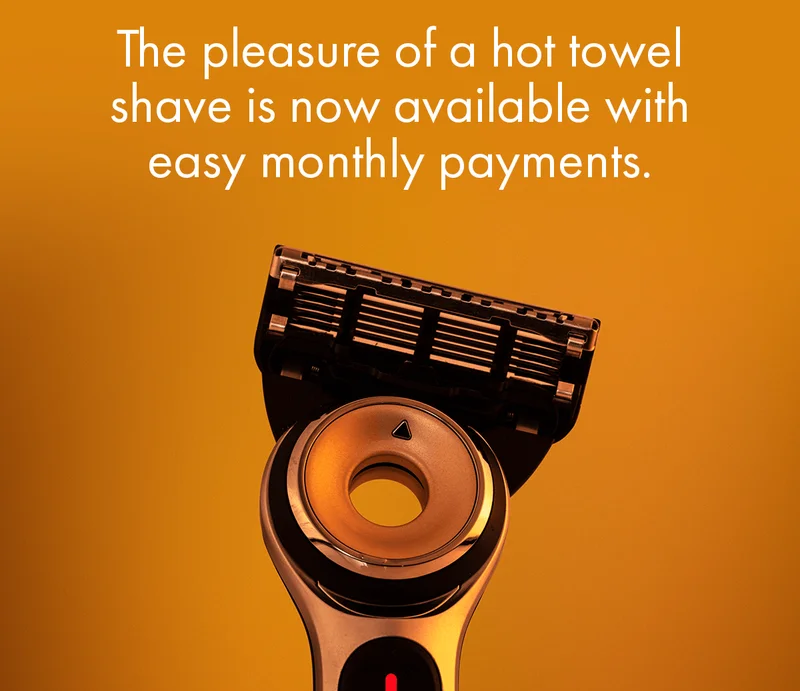 The pleasure of a hot towel shave is now available with easy monthly payments.