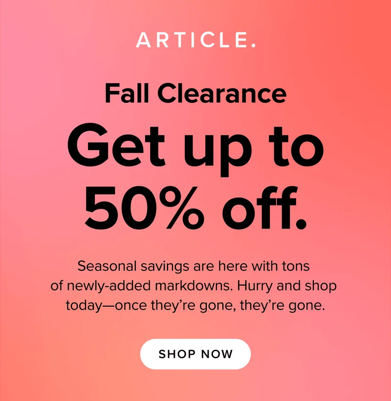 Fall Clearance: Get up to 50% off. Shop now.