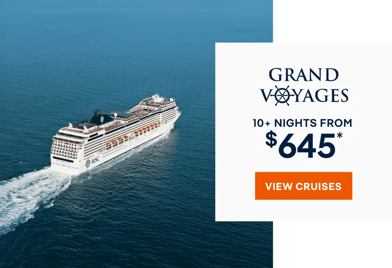 MSC Grand Voyages – 10+ Nights – Click to View Cruises & Book Now MSC Grand Voyages – 10+ Nights – Click to View Cruises & Book Now