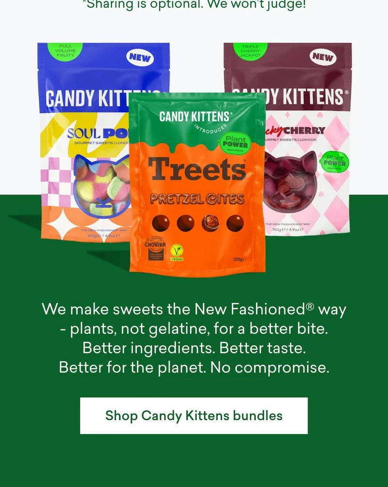 We make sweets the New Fashioned® way - plants, not gelatine, for a better bite. Better ingredients. Better taste. Better for the planet. No compromise.