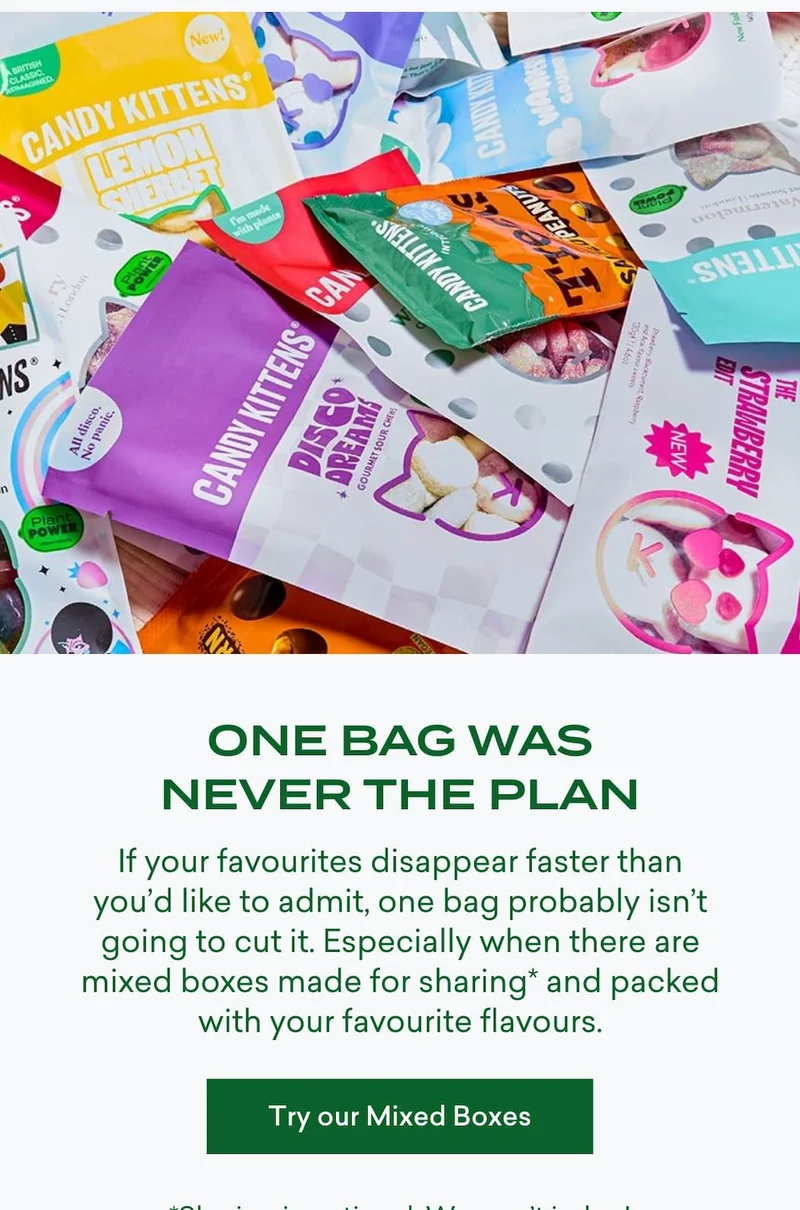 One bag was never the plan  If your favourites disappear faster than you’d like to admit, one bag probably isn’t going to cut it. Especially when there are mixed boxes made for sharing and packed with your favourite flavours.