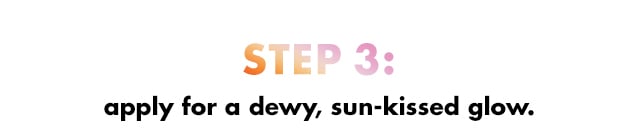Apply for a dewy, sun-kissed glow