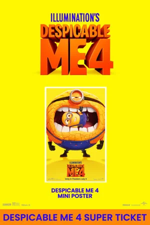 DESPICABLE ME 4 SUPER TICKET