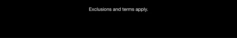 Exclusions and terms apply.
