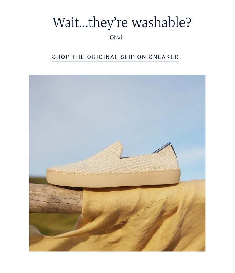 Wait…they’re washable? Obvi! SHOP THE ORIGINAL SLIP ON SNEAKER