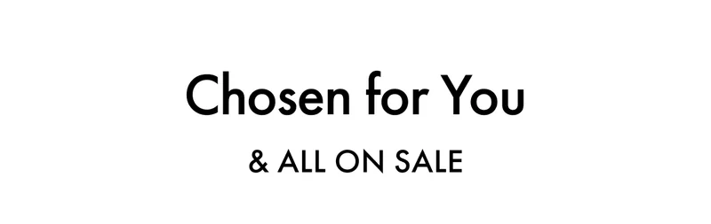 Chosen for You & ALL ON SALE