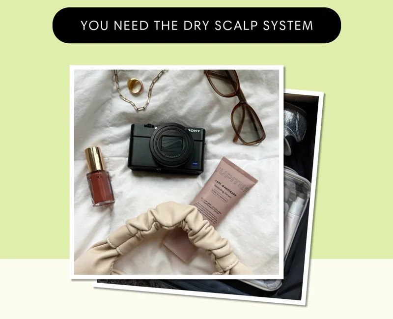 YOU NEED THE DRY SCALP SYSTEM