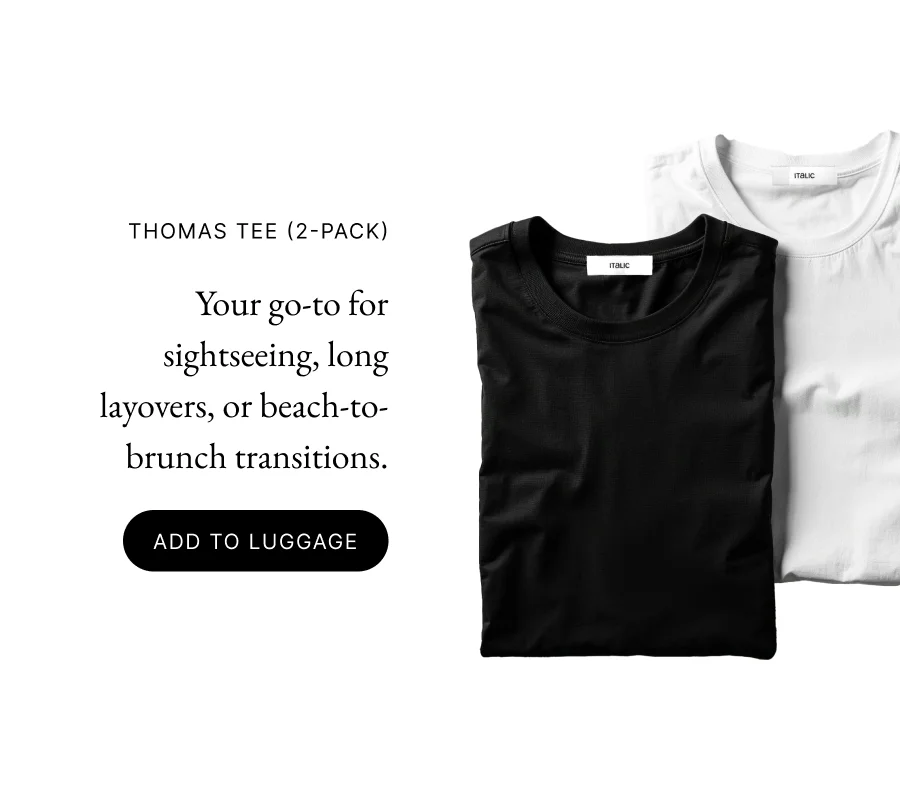 Thomas Tee (2-Pack) Your go-to for sightseeing, long layovers, or beach-to-brunch transitions. add to luggage