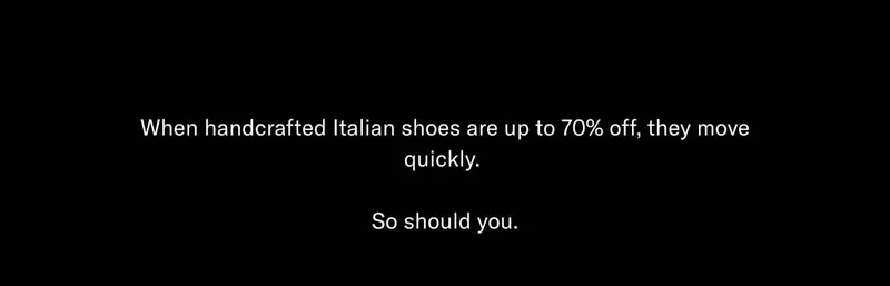 When handcrafted Italian shoes are up to 70% off, they move quickly. So should you.