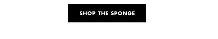 Shop the sponge Shop the sponge