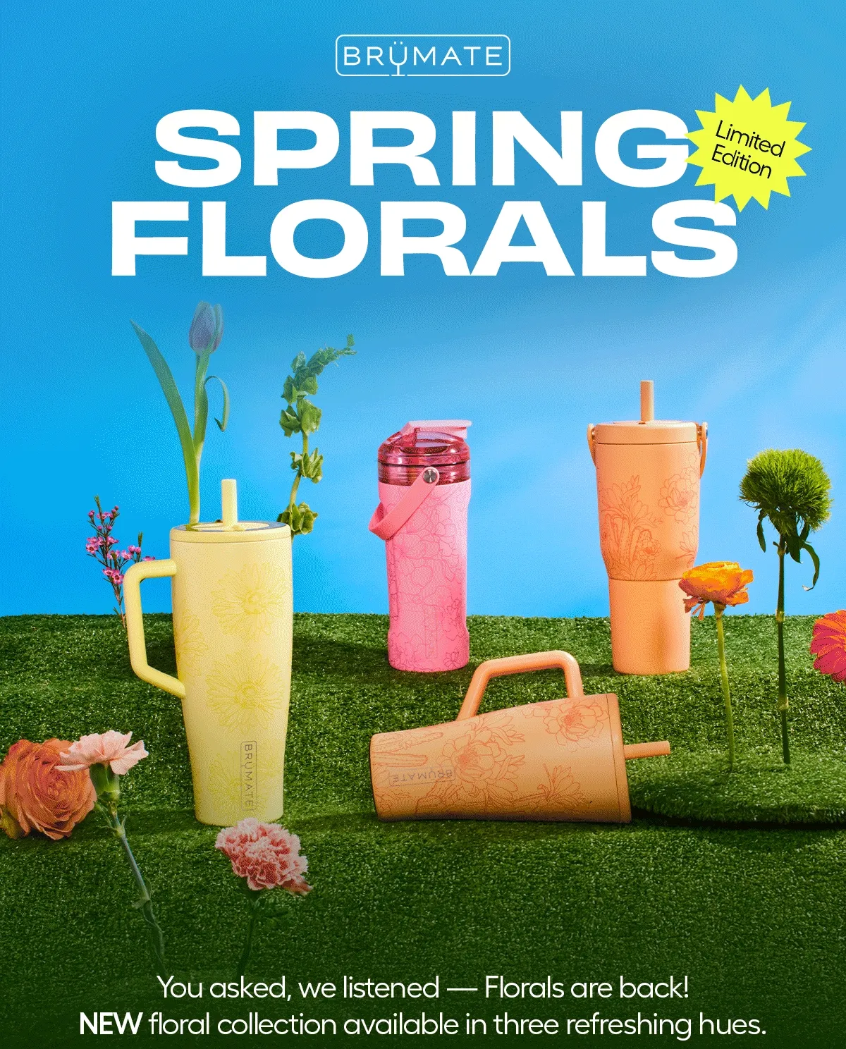 Spring Florals, Limite dEdition. You asked, we listened - Florals are back! NEW floral collection available in three refreshing hues.