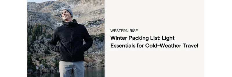 Winter Packing List: Light Essentials for Cold-Weather Travel