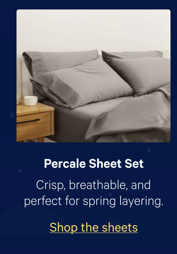 Percale Sheet Set; Crisp, breathable, and perfect for spring layering.