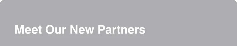 meet our new partners