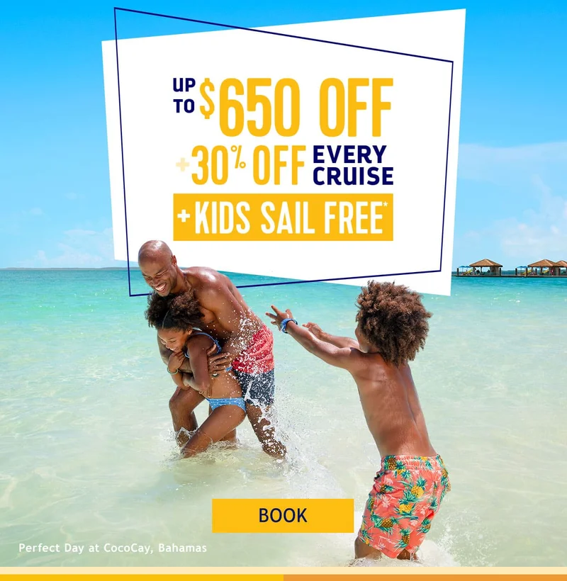 UP TO $650 OFF + 30% OFF EVERY CRUISE + KIDS SAIL FREE