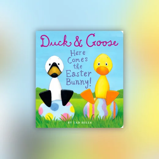 Duck & Goose, Here Comes the Easter Bunny!