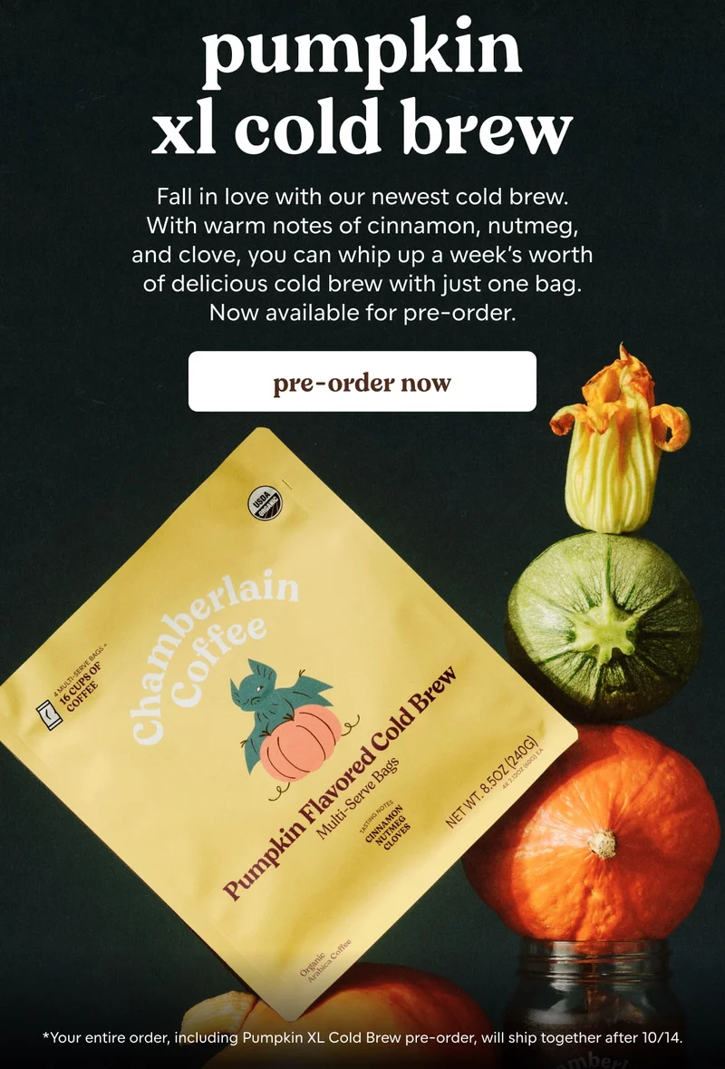 pumpkin xl cold brew. pre-order now.