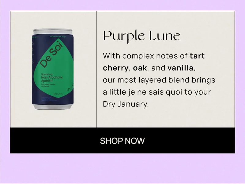 Purple Lune | With complex notes of tart cherry, oak, and vanilla, our most layered blend brings a little je ne sais quoi to your Dry January.   | SHOP NOW