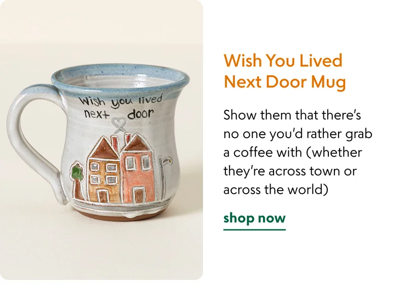 Wish You Lived Next Door Mug