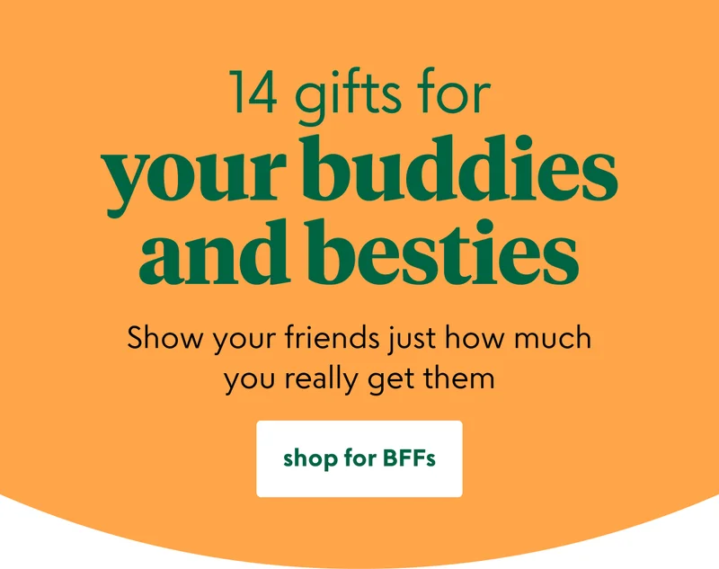 14 gifts for your buddies and besties