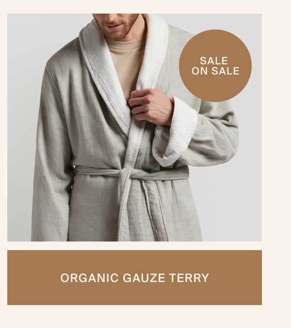 Save extra on Organic Gauze Terry Robes
