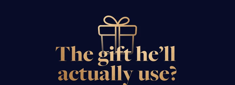 A gift he'll want