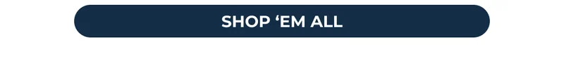 SHOP 'EM ALL