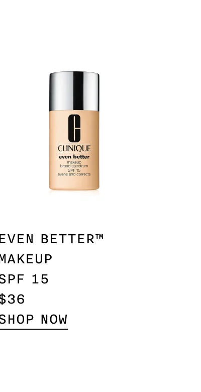 Even Better™ Makeup SPF 15 $36 | SHOP NOW