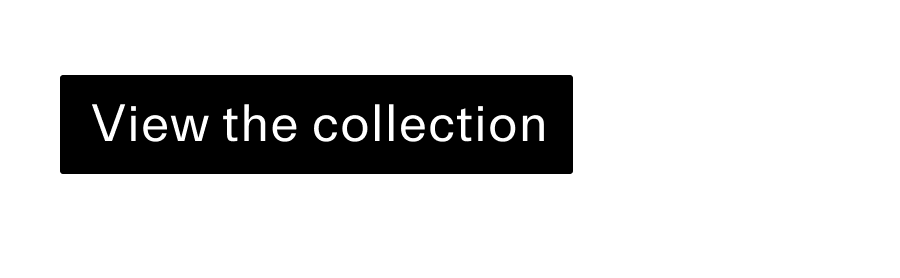 Shop the collection CTA