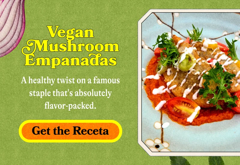 Vegan Mushroom Empanadas A healthy twist on a famous staple that's absolutely flavor-packed. GET THE RECETA