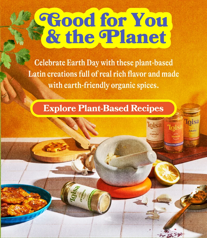 Good For You & The Earth Celebrate Earth Day with these plant-based Latin creations full of real rich flavor and made with earth-friendly organic spices. EXPLORE RECIPE