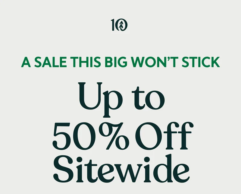 A Sale This Big Won't Stick - Up to 50% Off Sitewide