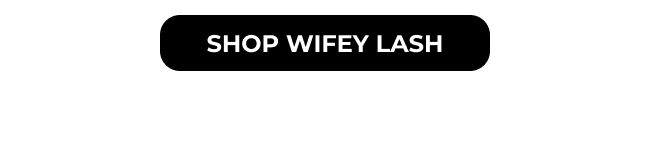 Shop Wifey Lash