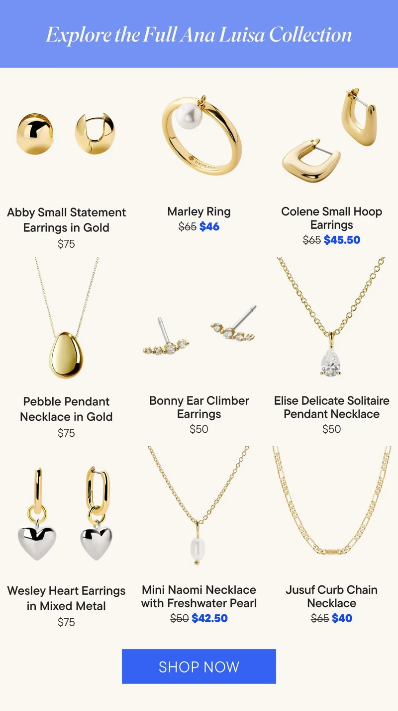Explore the Full Ana Luisa Collection. SHOP NOW