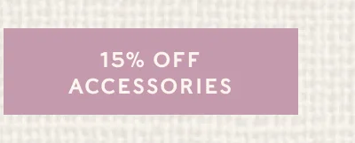 15% OFF ACCESSORIES